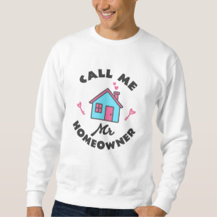 Sudadera Fiesta que calienta el hogar Llámame Sr. Homeowner
