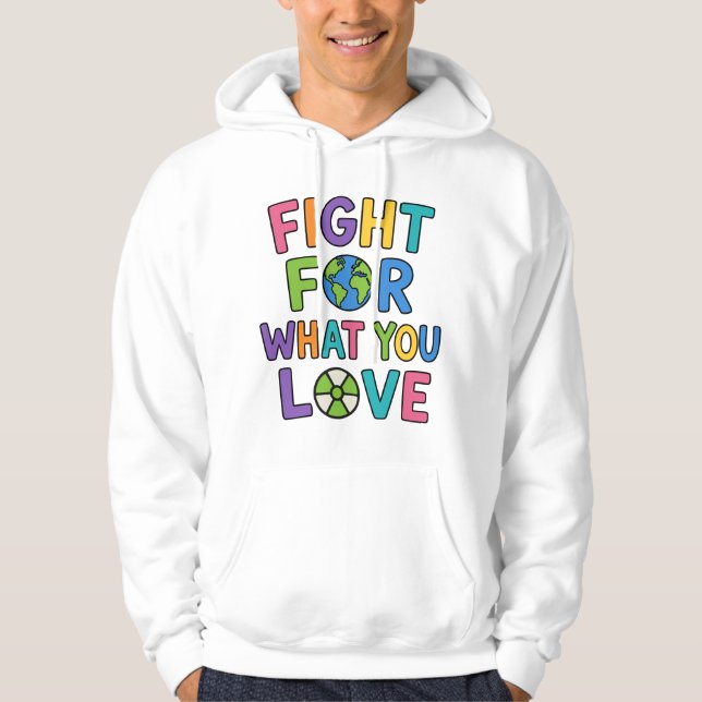 Sudadera Fight For What You Love Nuclear Power Future (Anverso)