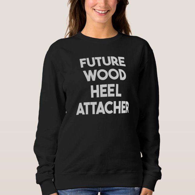 Sudadera Fijador de Tacón de Madera Premium Futuro (Anverso)
