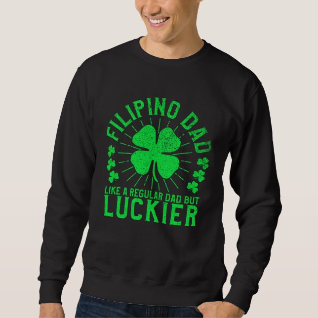 Sudadera Filipino Dad St Patrick s Day Philippines Philippi (Anverso)