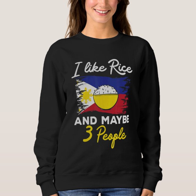 Sudadera Filipino I Like Rice And Maybe 3 People Philippine (Anverso)