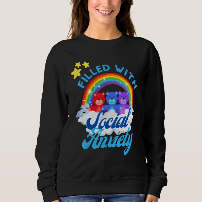 Sudadera Filled With Social Anxiety  Rainbow Teddy Bear Tee (Anverso)