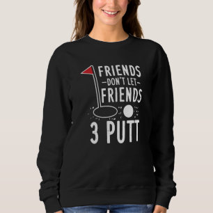 Sudadera Fin de semana de golf No dejes que los amigos haga