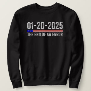 Sudadera Fin de una camiseta de error 20 de enero de 2025 I
