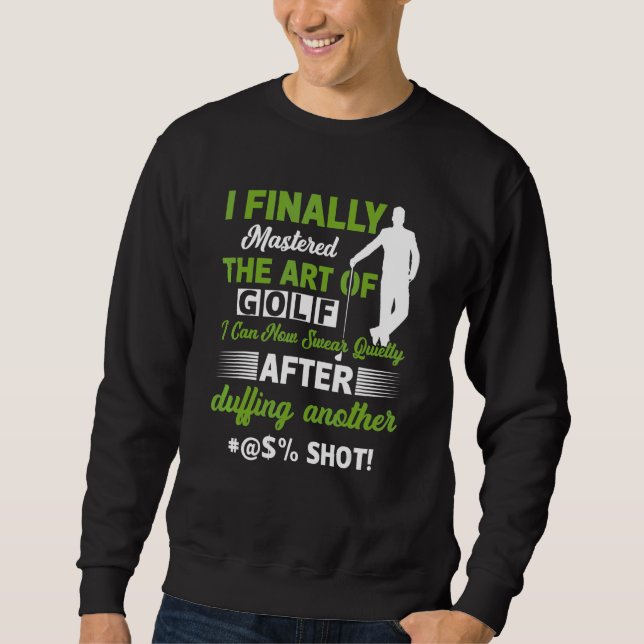 Sudadera Finalmente dominé el juego de golf, puedo jugar go (Anverso)
