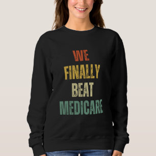 Sudadera Finalmente le ganamos a Medicare USA America Meme