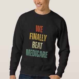 Sudadera Finalmente le ganamos a Medicare USA America Meme 