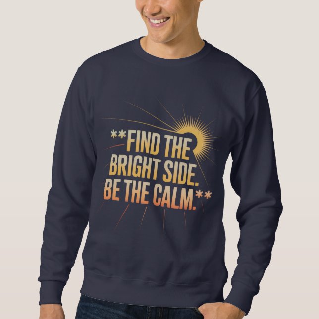 Sudadera 'FIND THE BRIGHT SIDE BE THE CALM' T-Shirt (Anverso)