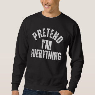 Sudadera Finge que soy todo Disfraz de Halloween para parej