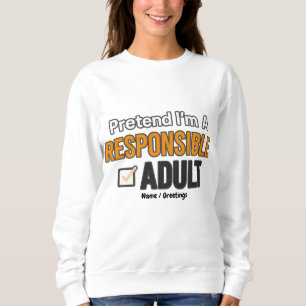 Sudadera Finge Que Soy Un Adulto Responsable Divertido Mode