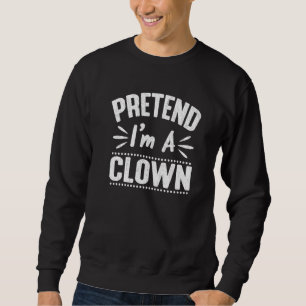 Sudadera Finge que soy un payaso Fiesta de disfraces de Hal