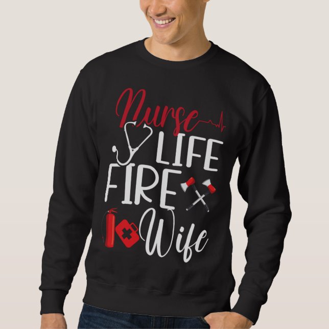 Sudadera Firefighter Wife Nurse Life Fire Wife Nursing Resc (Anverso)