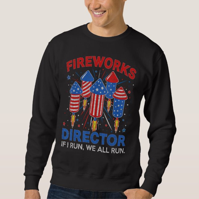 Sudadera Firework Director Technician I Run You Run 4th Of  (Anverso)