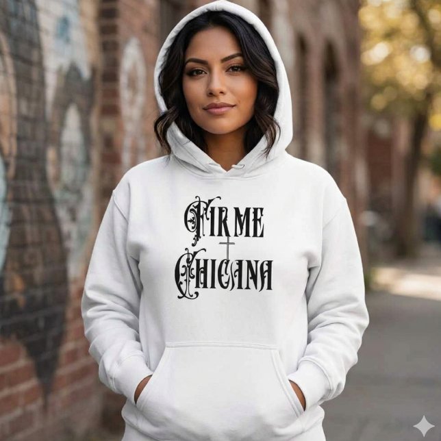 Sudadera Firme Chicana (Firme Chicana Hoodie)