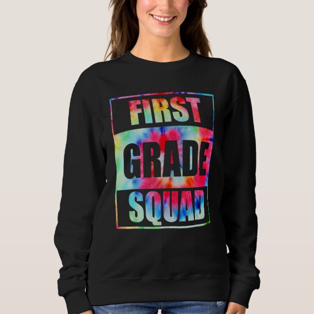 Sudadera First 1st Grade Squad Tie Dye Back To School Teach (Anverso)