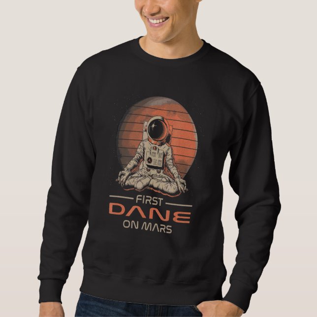 Sudadera First Dane On Mars  Space Theme Humor Galaxy Proud (Anverso)