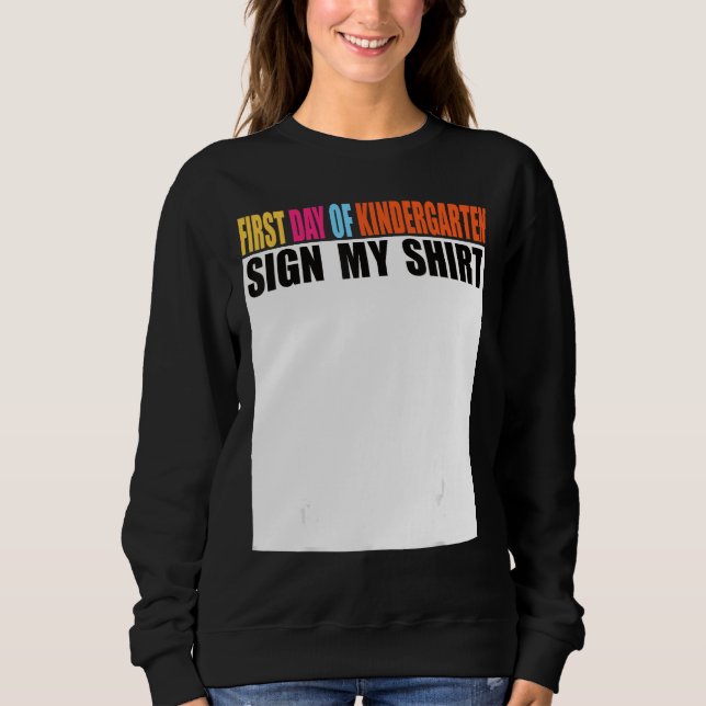 Sudadera First day of Kindergarten Sign My  Last Day of Sch (Anverso)