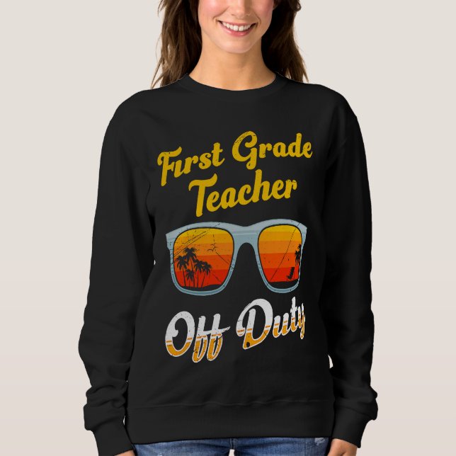 Sudadera First grade class teacher off duty holiday teacher (Anverso)