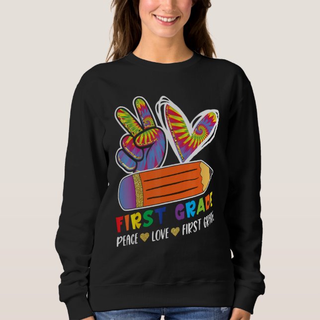 Sudadera First Grade Teacher Student Peace Love Back to Sch (Anverso)