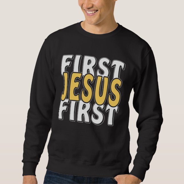Sudadera First Jesus First Faith Christ Faith Religion Jesu (Anverso)