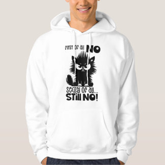Sudadera First Of All, No Funny Cat Lover Gift