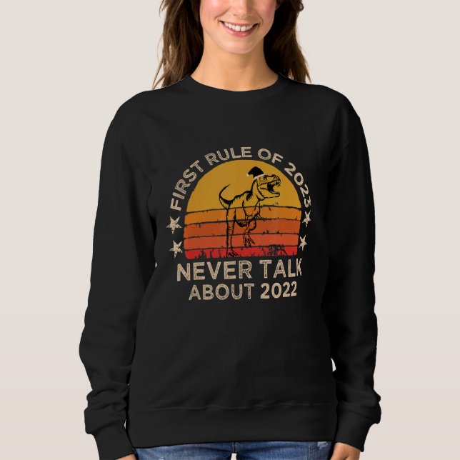 Sudadera First Rule of 2023 Never Talk About 2022 New Year  (Anverso)