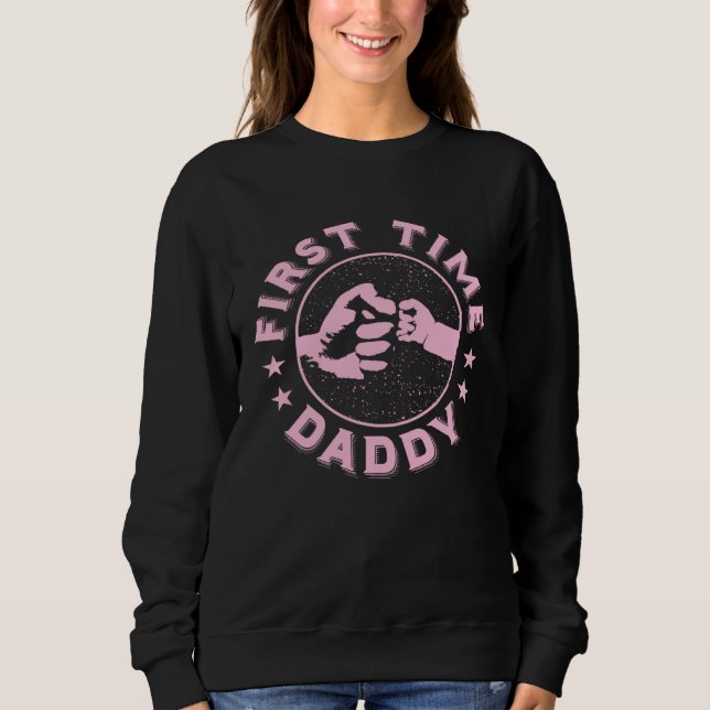 Sudadera First Time Daddy  Fatheru2019s Day  Baby Girl New  (Anverso)