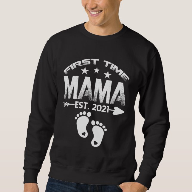 Sudadera First Time Mama 2021 New Mama to be  Baby (Anverso)