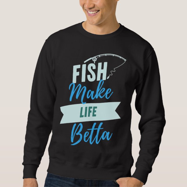 Sudadera Fish Make Life Betta 700 (Anverso)