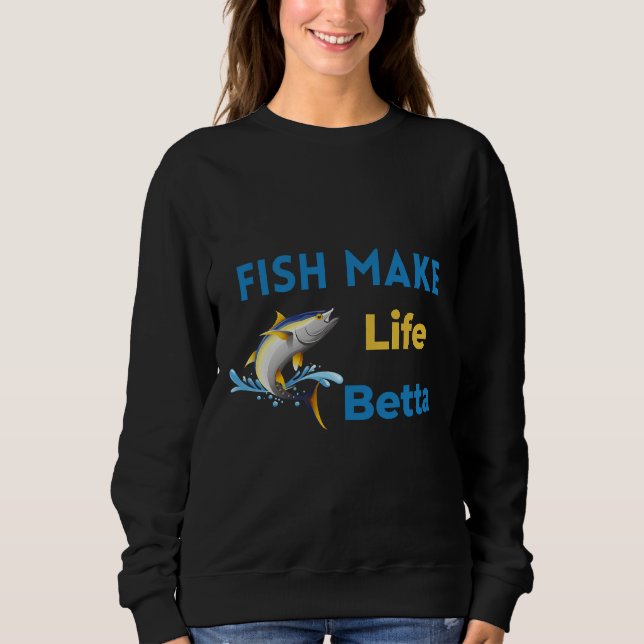 Sudadera Fish Make Life Betta 701 (Anverso)