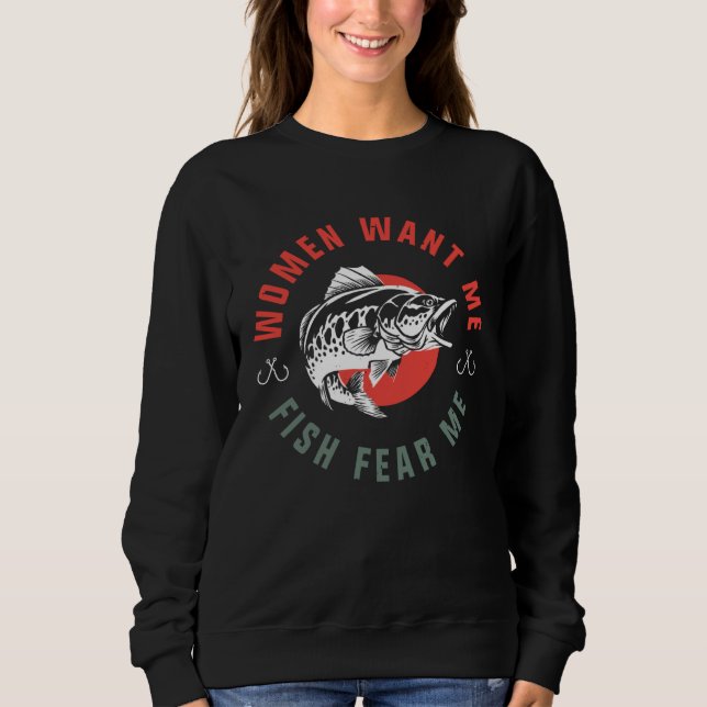 Sudadera Fish Want Me Women Fear Me Fishing (Anverso)