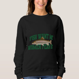 Sudadera Fish Want Me Women Me Fear Meme