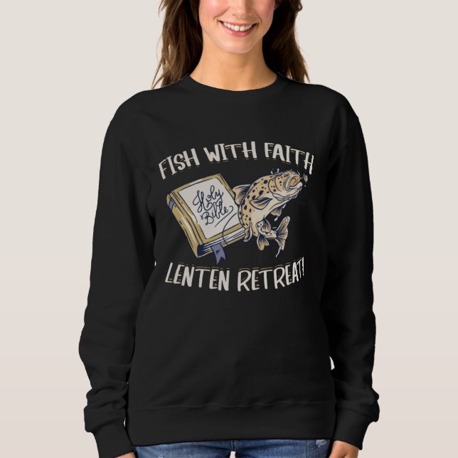 Sudadera Fish With Faith Lenten Retreat Christian Holy Bibl (Anverso)