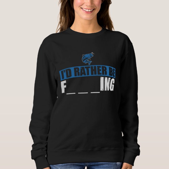 Sudadera Fisher I'd Rather Be Fishing Fisherman (Anverso)