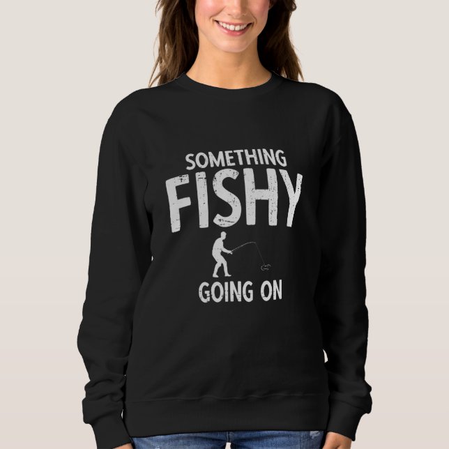 Sudadera Fisherman Fish Quote For Fishing 2 (Anverso)