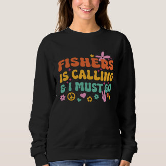 Sudadera Fishers Is Calling And I Must Go