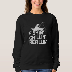 Sudadera Fishin Chillin Refillin - Pesca con suerte