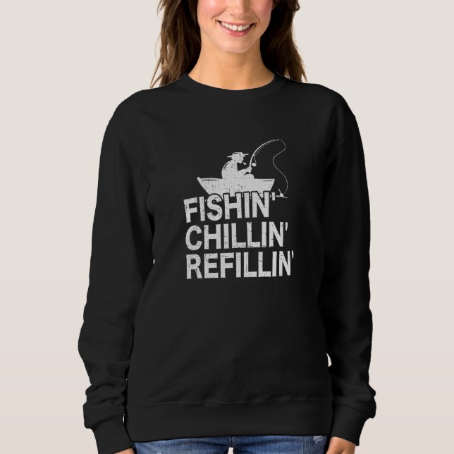 Sudadera Fishin Chillin Refillin - Pesca con suerte (Anverso)