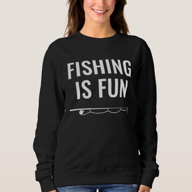 Sudadera Fishing Is Fun (Anverso)