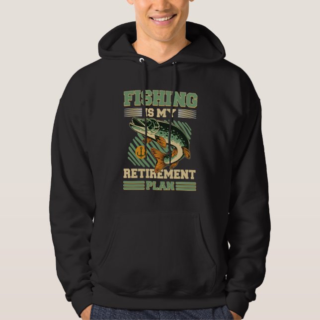 Sudadera Fishing Is My Retirement Plan Retired Fisherman Re (Anverso)