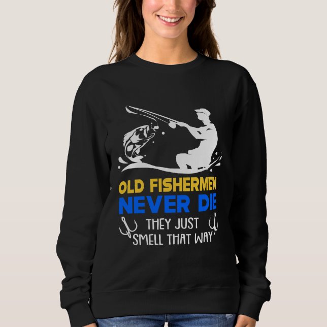 Sudadera Fishing Old Fisherman Never Die (Anverso)