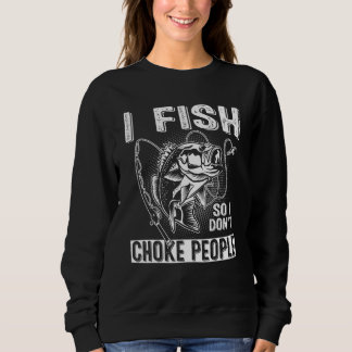 Sudadera Fishing Vintage I Fish So I Don't Choke People Ret