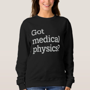Sudadera Físico Médico Medicina Física Profesión Trabajo