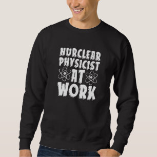 Sudadera Físico Nuclear En El Trabajo Tecnología Energía Fí