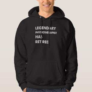 Sudadera Fisioterapeuta Legendario Se Ha Retirado