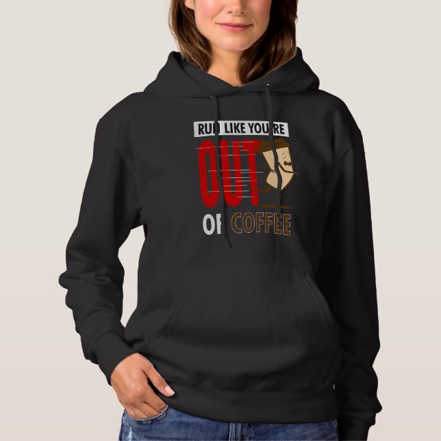 Sudadera Fitness Running  Run Like You're Out Of Coffee Gra (Anverso)