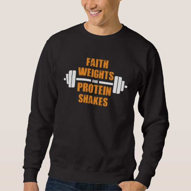 Sudadera Fitness Tees  Faith Weights Protein Shakes (Anverso)