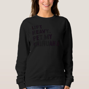 Sudadera Fitness Workout Levanta fuerte Mascota Perro Chihu