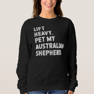 Sudadera Fitness Workout Levanta fuerte perro Mascota austr