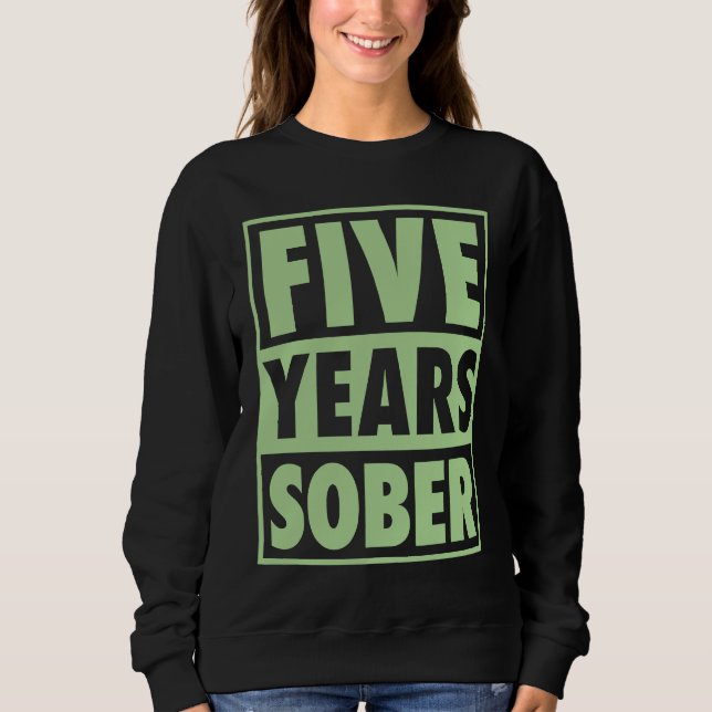 Sudadera Five Years Sober Recovering 5 Years Sobriety Anniv (Anverso)